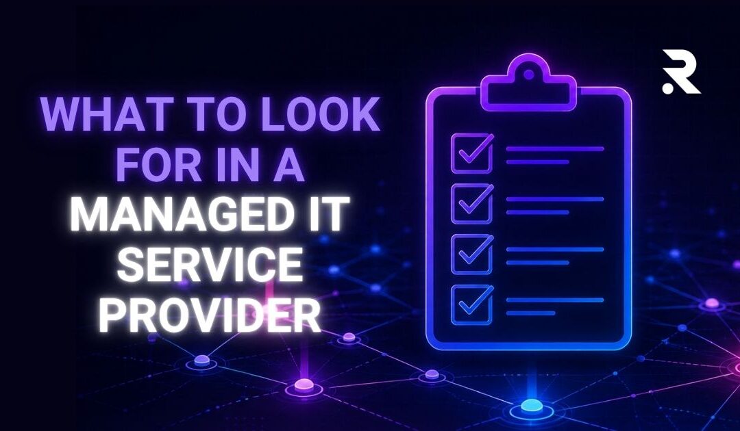 What to Look For in a Managed IT Service Provider